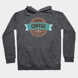 Drink Coffee for Energy Hoodie